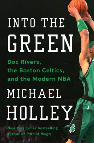 Into the Green The Boston Celtics and the Future of the NBA's Most Iconic Team N/A 9780062267603 Front Cover