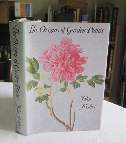 Origins of Garden Plants  1982 9780094637603 Front Cover