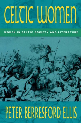 Celtic Women : Women in Celtic Society and Literature  1996 9780094765603 Front Cover