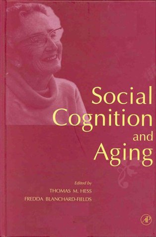 Social Cognition and Aging   1999 9780123452603 Front Cover
