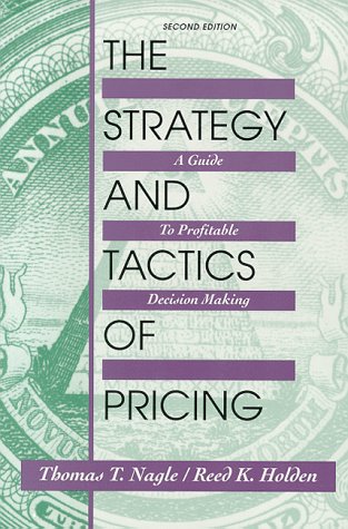 Strategy and Tactics of Pricing A Guide to Profitable Decision Making (CollegeVersion) 2nd 1994 9780136690603 Front Cover
