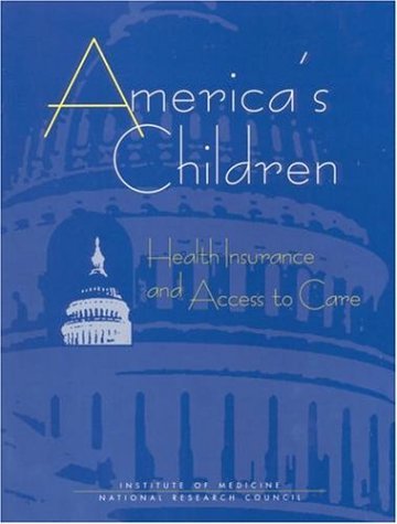 America's Children Health Insurance and Access to Care  1998 9780309065603 Front Cover