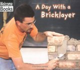 Welcome Books: a Day with a Bricklayer   2001 9780516230603 Front Cover