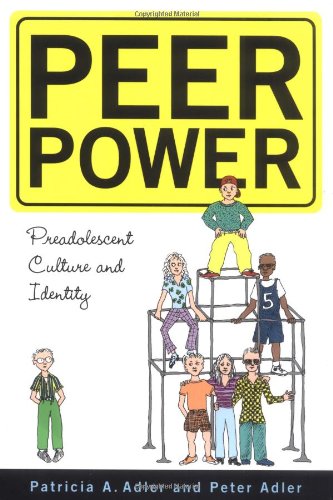 Peer Power Preadolescent Culture and Identity  1998 9780813524603 Front Cover