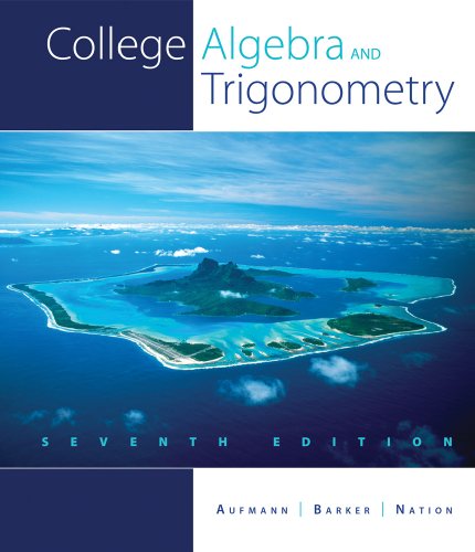 College Algebra and Trigonometry  7th 2011 9781439048603 Front Cover