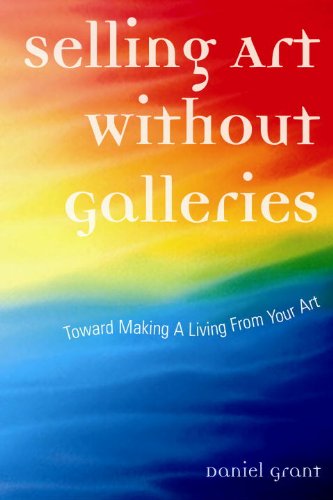 Selling Art Without Galleries Toward Making a Living from Your Art  2006 9781581154603 Front Cover