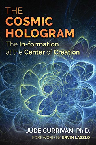Cosmic Hologram In-Formation at the Center of Creation  2017 9781620556603 Front Cover