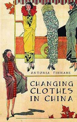 Changing Clothes in China  2007 9781850658603 Front Cover
