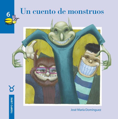 Un cuento de monstruos/ A Monster Story: Tiempo Libre/ Free Time  2008 9788496947603 Front Cover