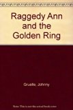 Raggedy Ann and the Golden Ring N/A 9780027371604 Front Cover
