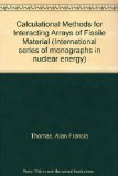 Calculational Methods of Interacting Arrays of Fissile Material  1973 9780080176604 Front Cover