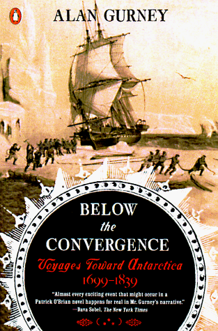 Below the Convergence Voyages Toward Antarctica, 1699-1839  1997 9780140272604 Front Cover