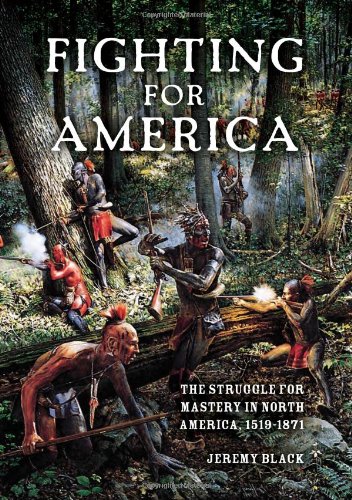 Fighting for America The Struggle for Mastery in North America, 1519-1871  2011 9780253356604 Front Cover