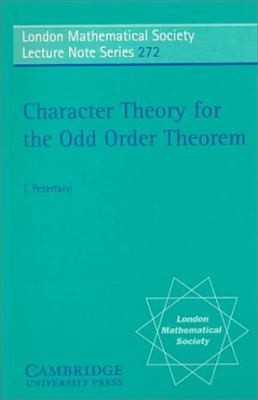 Character Theory for the Odd Order Theorem   1999 9780521646604 Front Cover