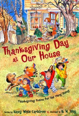 Thanksgiving Day at Our House Thanksgiving Poems for the Very Young  1999 9780689803604 Front Cover