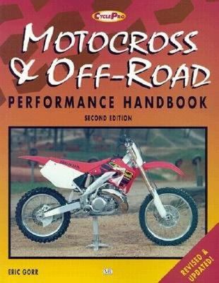Motorcross and Off-Road Motorcycle Performance Handbook  2nd 2000 (Revised) 9780760306604 Front Cover