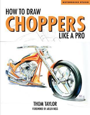 How to Draw Choppers Like a Pro   2005 (Revised) 9780760322604 Front Cover