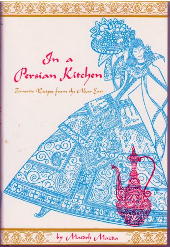 In a Persian Kitchen : Favorite Recipes from the Near East N/A 9780804802604 Front Cover