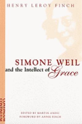 Simone Weil and the Intellect of Grace An Introduction N/A 9780826413604 Front Cover