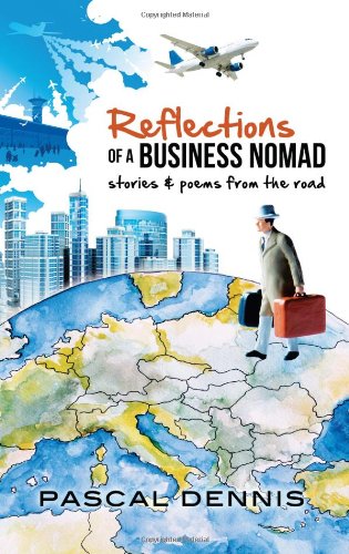 Reflections of a Business Nomad:   2012 9780987778604 Front Cover