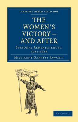Women's Victory - and After Personal Reminiscences, 1911-1918 N/A 9781108026604 Front Cover