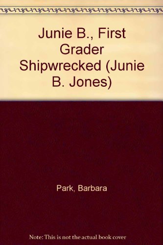 Junie B., First Grader - Shipwrecked   2004 9781424203604 Front Cover