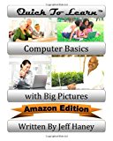 Quick to Learn Computer Basics with Big Pictures Amazon Edition  Large Type  9781461185604 Front Cover
