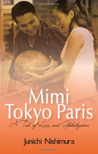 Mimi Tokyo Paris A Tale of Love and Globalization  2011 9781462005604 Front Cover