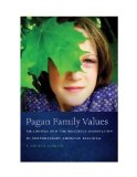 Pagan Family Values Childhood and the Religious Imagination in Contemporary American Paganism  2013 9781479894604 Front Cover