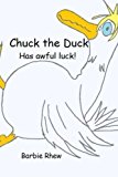 Chuck the Duck Has Awful Luck! N/A 9781492987604 Front Cover