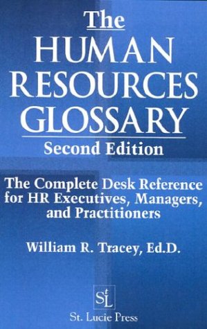 Human Resources Glossary A Complete Desk Reference for HR Professionals 2nd 1997 9781574441604 Front Cover