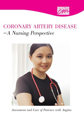 Coronary Artery Disease: A Nursing Perspective: Assessment and Care of Patients with Angina (DVD)   1997 9781602320604 Front Cover