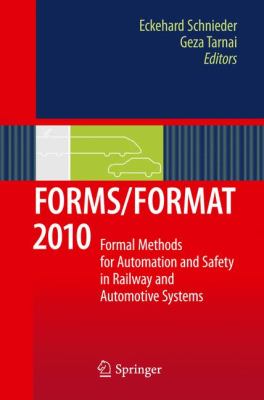 Forms/format 2010 Formal Methods for Automation and Safety in Railway and Automotive Systems  2011 9783642142604 Front Cover