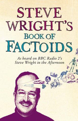 Steve Wright's Book of Factoids As Heard on BBC Radio 2's Steve Wright in the Afternoon  2005 9780007206605 Front Cover