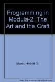 Programming in Modula-2 : The Art and the Craft  1988 9780023781605 Front Cover