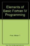 Elements of Basic FORTRAN IV Programming As Implemented on the IBM 1130/1800 Computers  1969 9780030765605 Front Cover