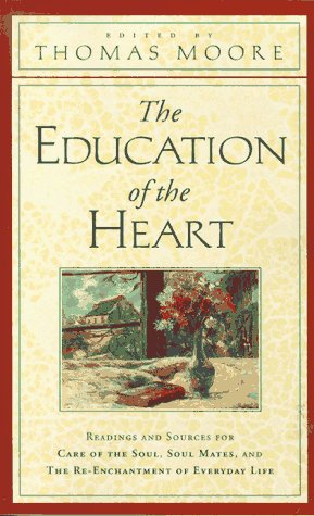 Education of the Heart Readings and Sources from Care of the Soul, Soul Mates Large Type  9780060928605 Front Cover