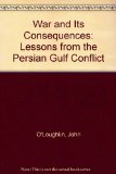 War and Its Consequences : Lessons from the Persian Gulf Conflict N/A 9780065022605 Front Cover