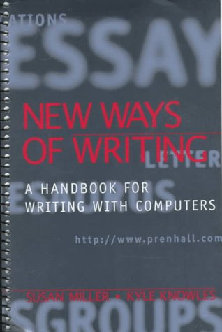 New Ways of Writing A Handbook for Writing with Computers  1997 9780135312605 Front Cover