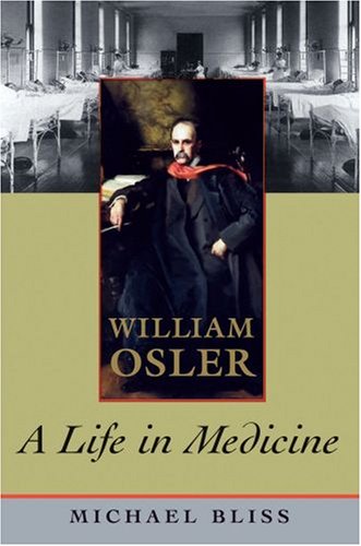 William Osler A Life in Medicine  2007 9780195329605 Front Cover