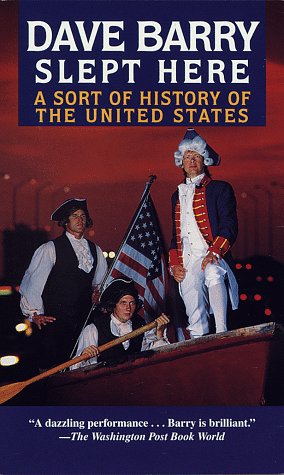 Dave Barry Slept Here A Sort of History of the United States  1997 9780345416605 Front Cover