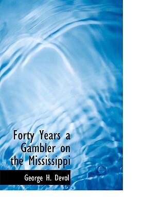 Forty Years a Gambler on the Mississippi   2008 9780554306605 Front Cover