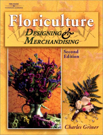 Floriculture Designing and Merchandising 2nd 2002 (Revised) 9780766815605 Front Cover