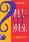 What Next Nurse?: The Career Planner for Panic Stricken Nurses  1997 9780964604605 Front Cover