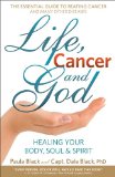 Life, Cancer and God Healing Your Body, Soul and Spirit  2014 9780988534605 Front Cover