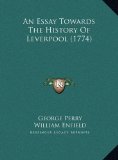 Essay Towards the History of Leverpool  N/A 9781169716605 Front Cover