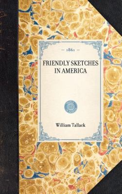Friendly Sketches in America  N/A 9781429003605 Front Cover