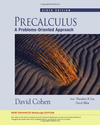 Precalculus A Problems-Oriented Approach, Enhanced Edition (with WebAssign Printed Access Card, Single-Term) 6th 2010 9781439044605 Front Cover