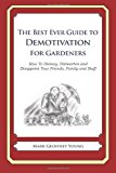 Best Ever Guide to Demotivation for Gardeners How to Dismay, Dishearten and Disappoint Your Friends, Family and Staff N/A 9781484862605 Front Cover