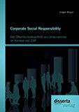 Corporate Social Responsibility Der ï¿½ffentlichkeitsauftritt Von Unternehmen Im Kontext Von Csr N/A 9783954251605 Front Cover